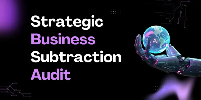 Strategic Business Subtraction Audit generated by undefined