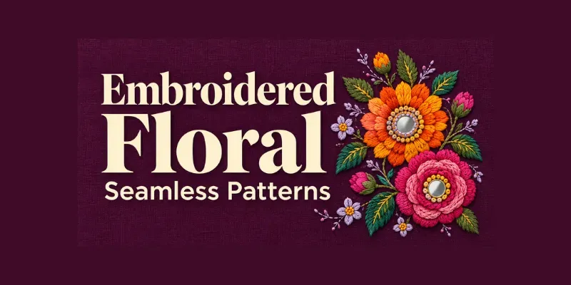 Embroidered Floral Seamless Patterns