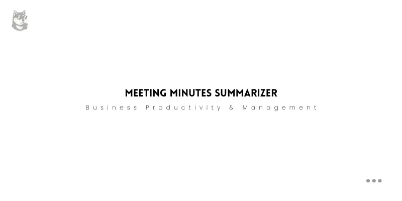 Meeting Minutes Summarizer generated by undefined
