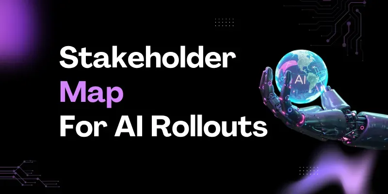 Stakeholder Map For Rollouts generated by undefined