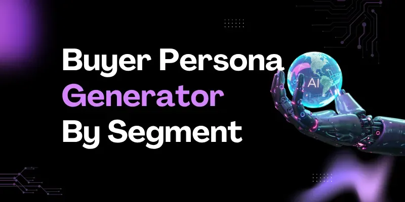 Buyer Persona Generator By Segment generated by undefined