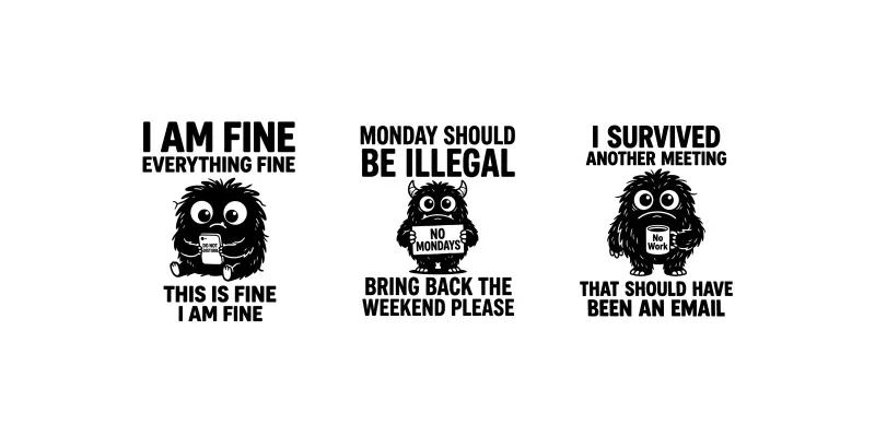 Funny Grumpy Monster Quote Design generated by undefined