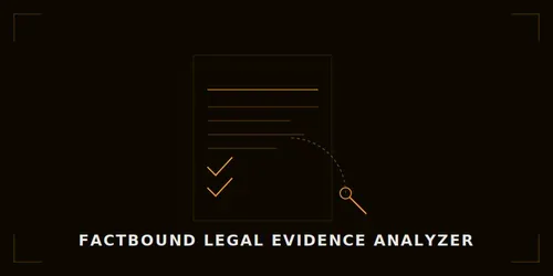 Factbound Legal Evidence Analyzer generated by claude