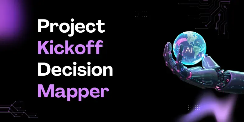 Project Kickoff Decision Mapper generated by undefined