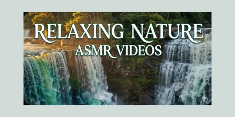 Relaxing Nature ASMR Videos generated by undefined