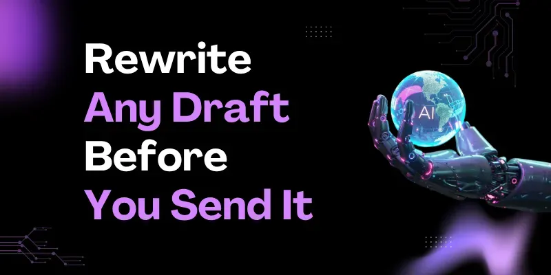 Rewrite Any Draft Before You Send It generated by undefined