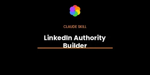 LinkedIn Authority Builder generated by claude-skill