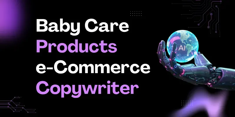 Baby Care Products Ecommerce Copywriter generated by undefined