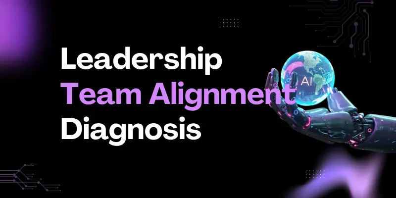Leadership Team Alignment Diagnostic Generator App | PromptBase